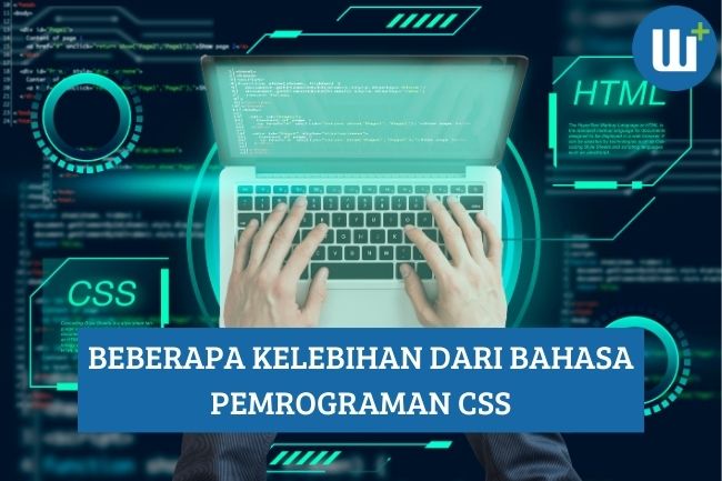 Inilah Beberapa Kelebihan dari Bahasa Pemrograman CSS